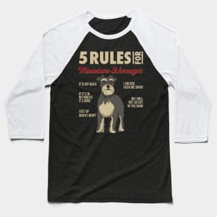 5 Rules for miniature schnauzer - Funny Dog Owner Gifts T-Shirt Baseball T-Shirt